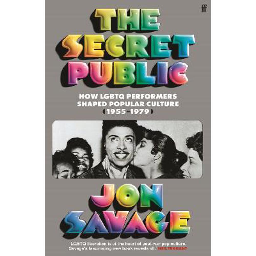 The Secret Public: How LGBTQ Performers Shaped Popular Culture (1955-1979) (Hardback) - Jon Savage